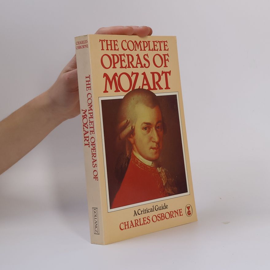 Charles Osborne The Complete Operas of Mozart