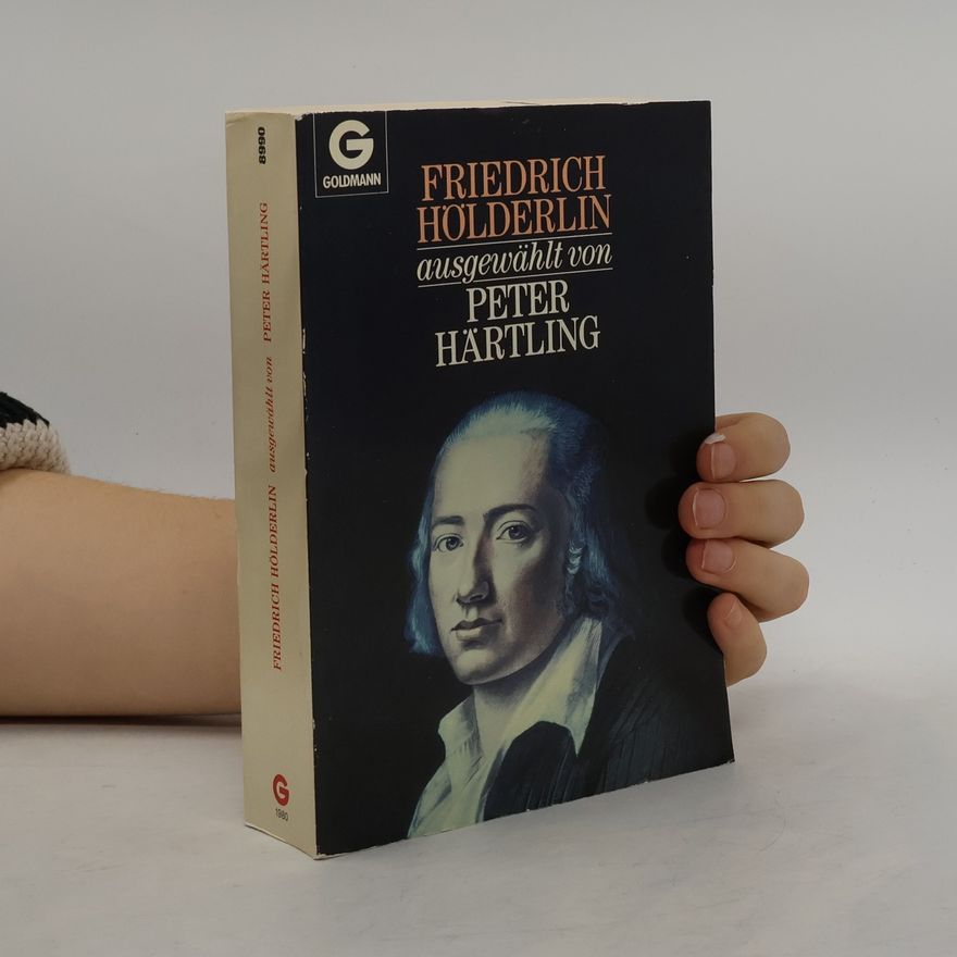 Friedrich Hölderlin Friedrich Hölderlin