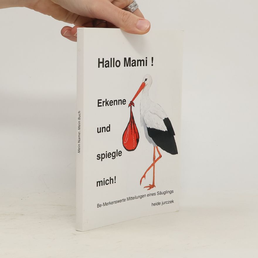 Heide Jurczek Hallo Mami! - Erkenne und spiegle mich