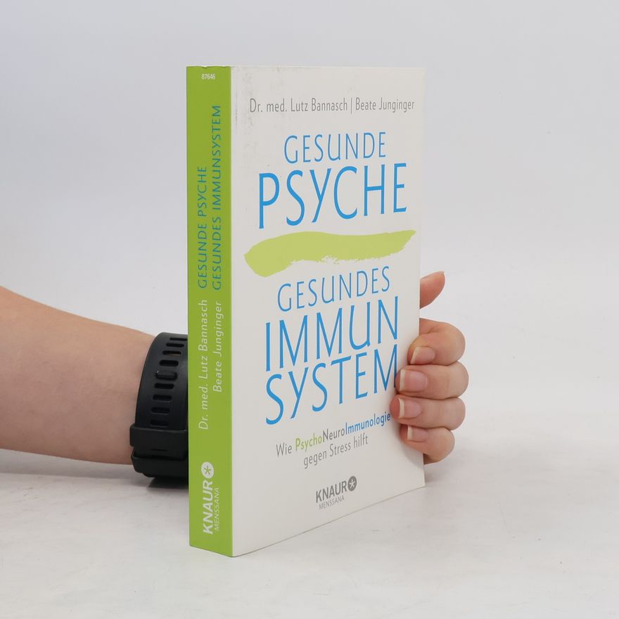 Lutz Bannasch Gesunde Psyche, gesundes Immunsystem