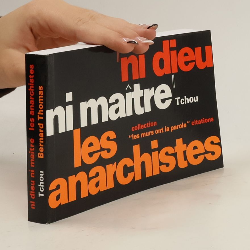 Thomas Bernard Ni dieu, ni maitre, les anarchistes