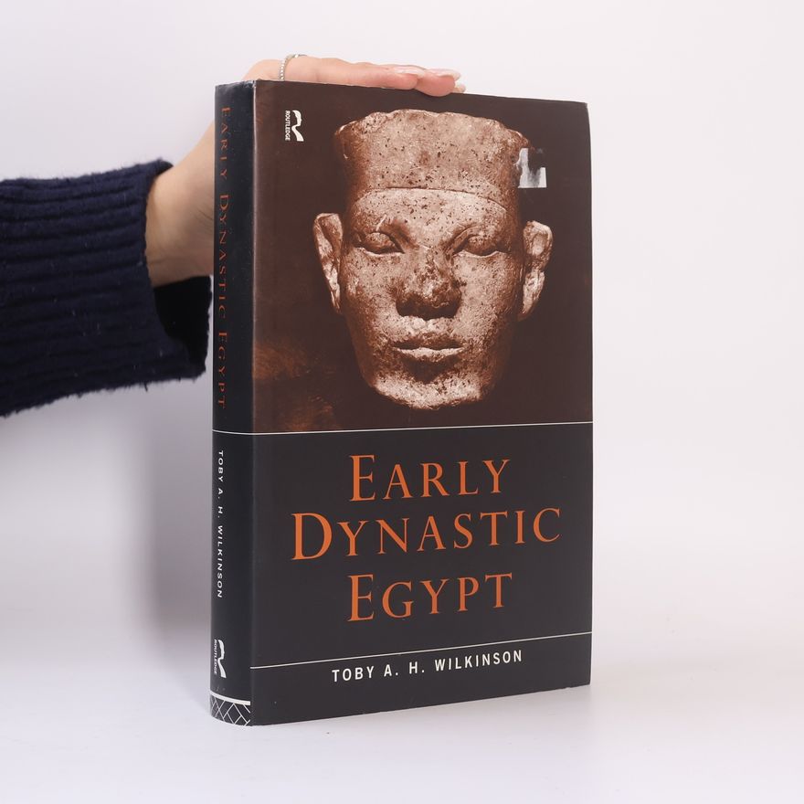 Toby Wilkinson Early Dynastic Egypt