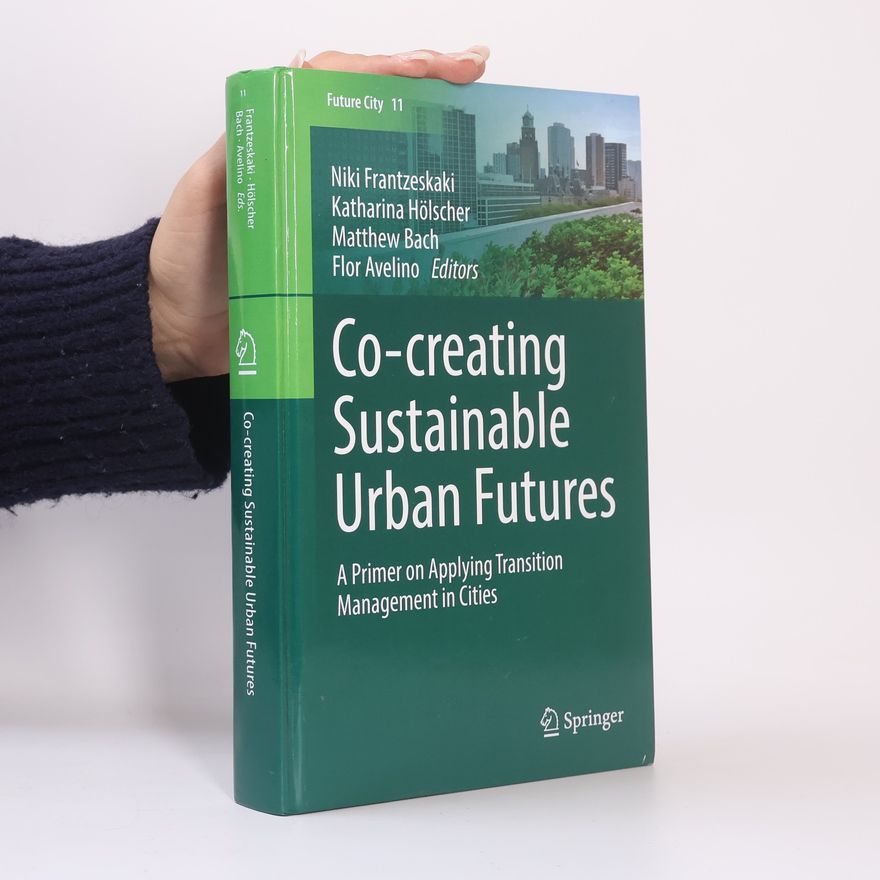 Niki Frantzeskaki Future City - 11: Co-Creating Sustainable Urban Futures