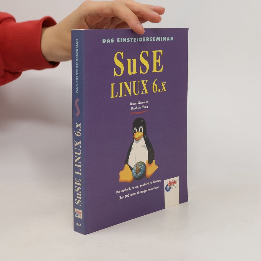 Bernd Reimann Das Einsteigerseminar SuSE LINUX 6.x