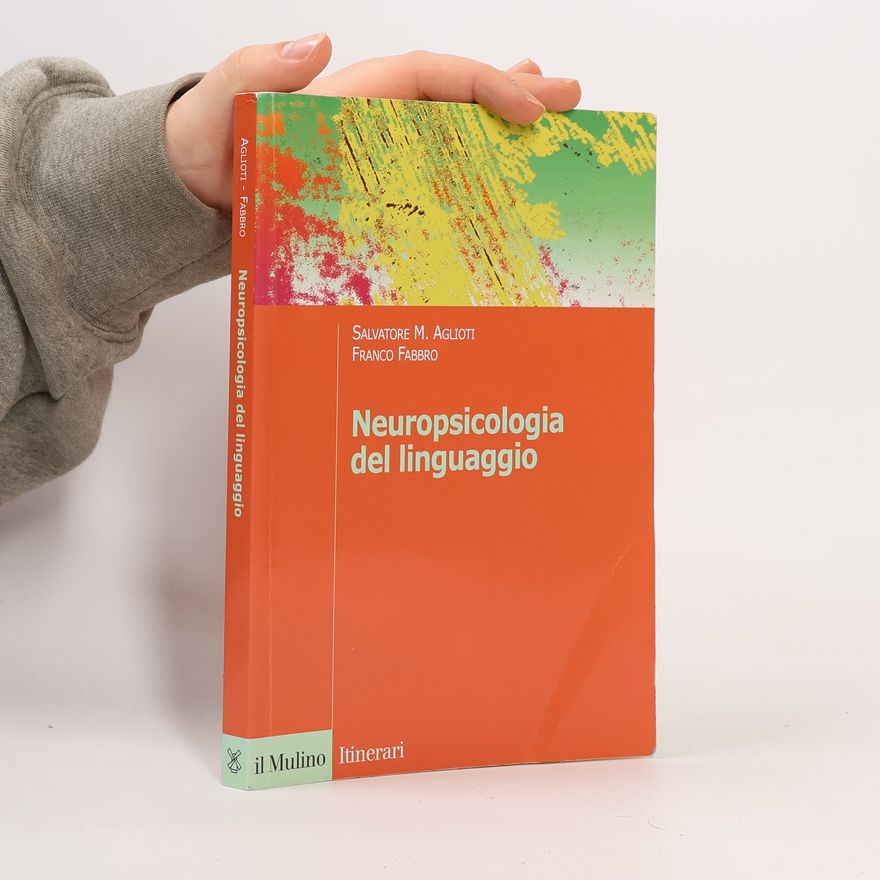 Salvatore M. Aglioti Neuropsicologia del linguaggio