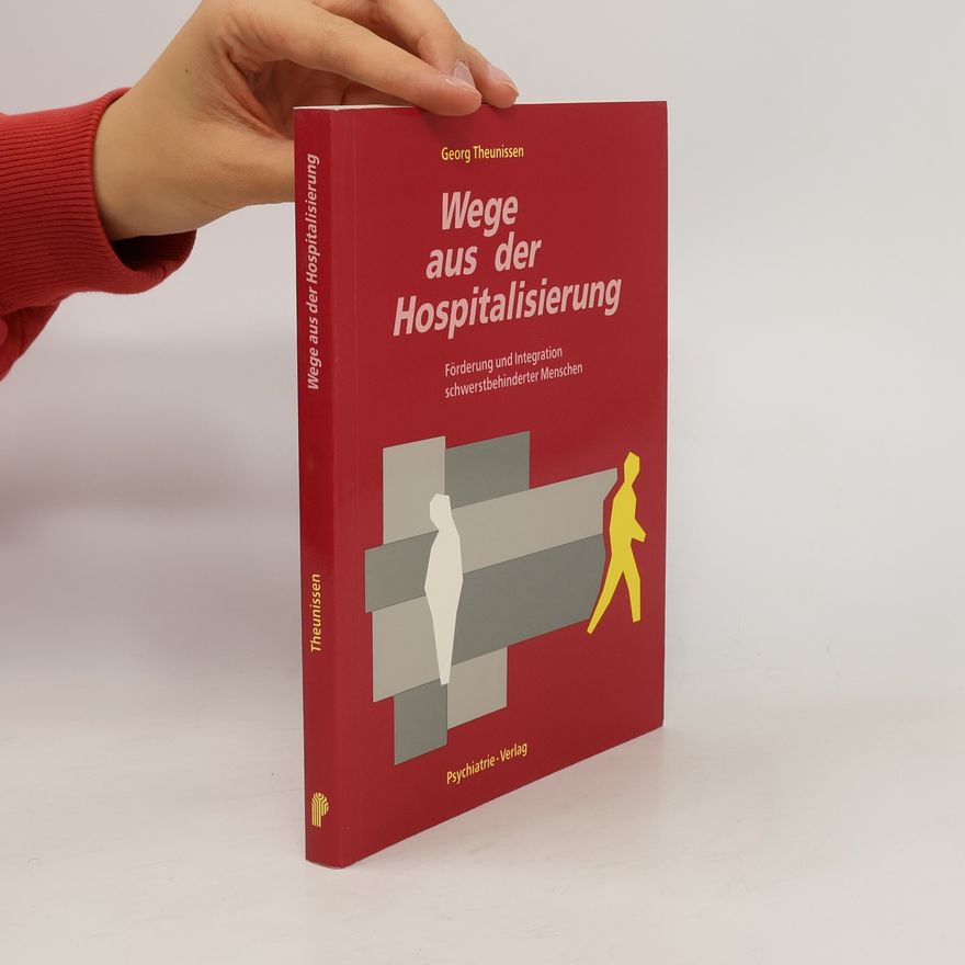 Georg Theunissen Wege aus der Hospitalisierung