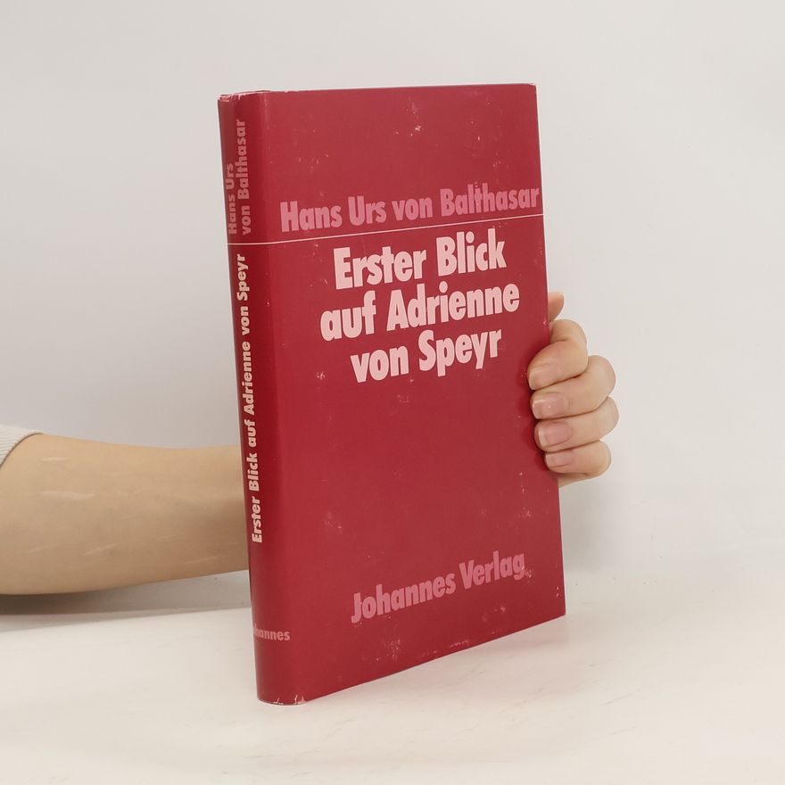 Hans Urs von Balthasar Erster Blick auf Adrienne von Speyr