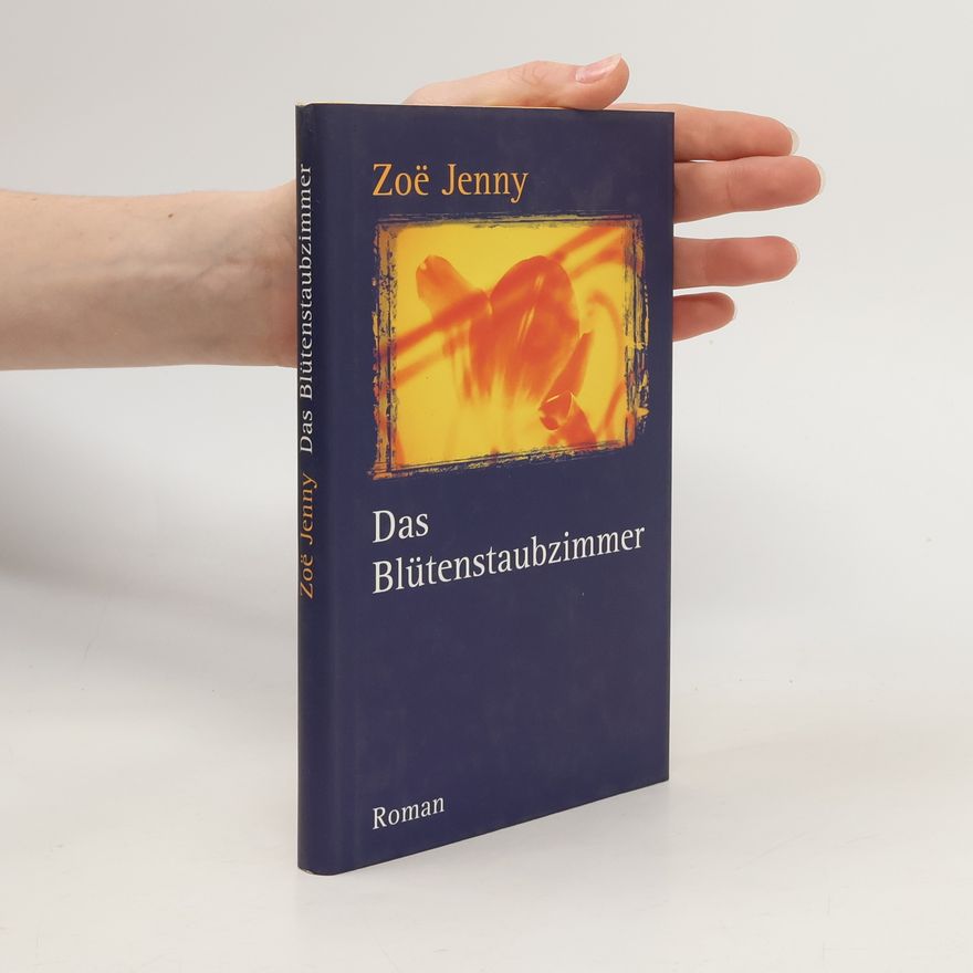Zoë Jenny Das Blütenstaubzimmer