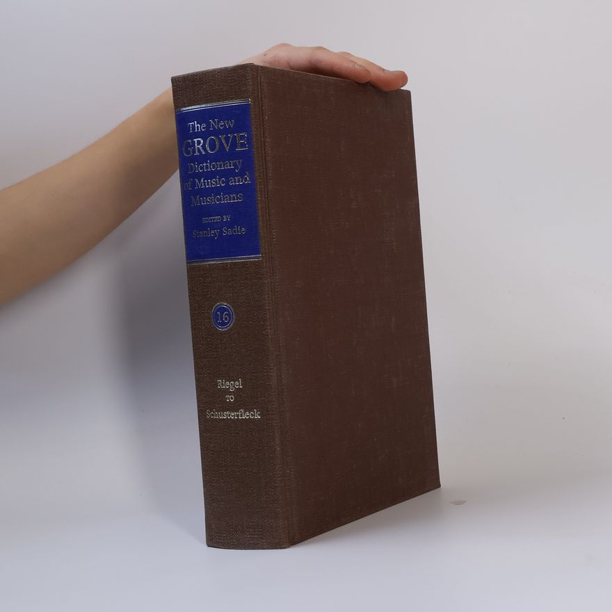 Stanley Sadie The New Grove Dictionary of Music and Musicians 16
