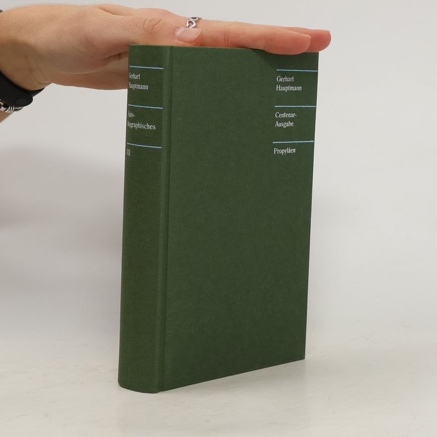 Gerhart Hauptmann Sämtliche Werke VII. Autobiographisches