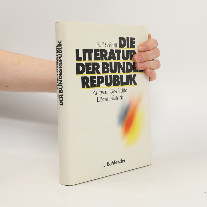 Ralf Schnell Die Literatur der Bundesrepublik