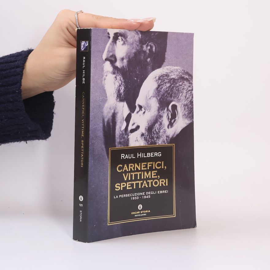 Raul Hilberg Carnefici, vittime, spettatori