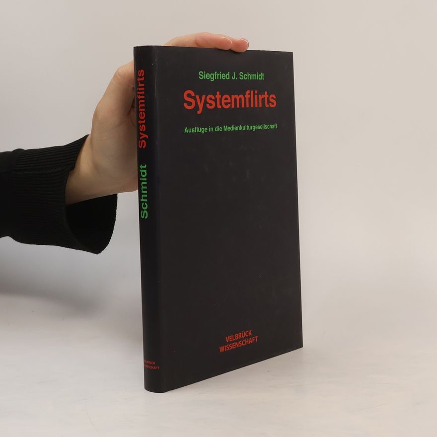 Siegfried J. Schmidt Systemflirts
