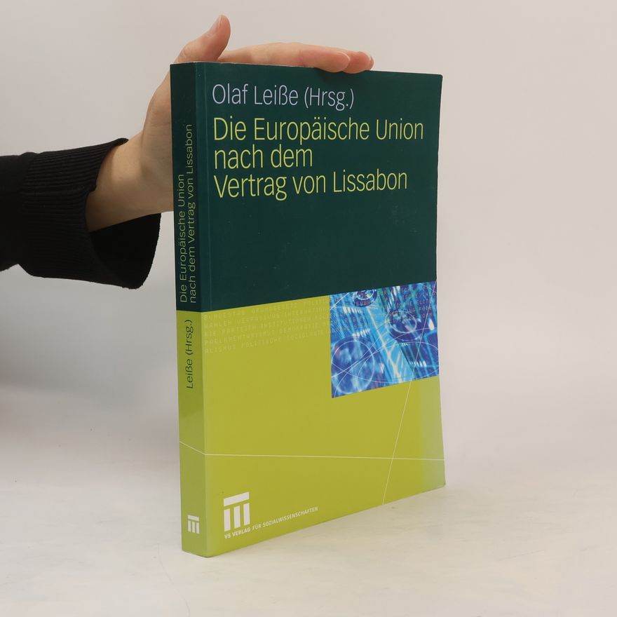 Olaf Leiße Die Europäische Union nach dem Vertrag von Lissabon