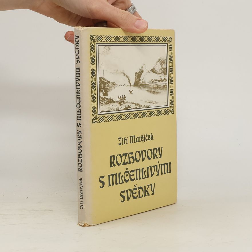 Jiří Matějček Rozhovory s mlčenlivými svědky