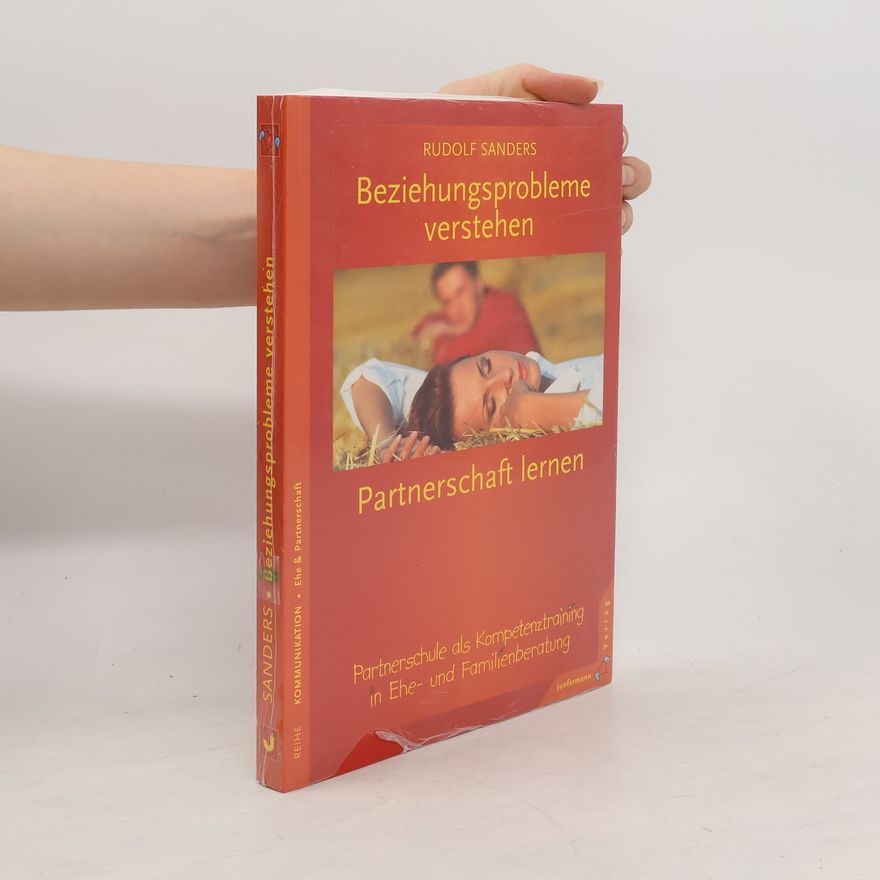 Rudolf Sanders Beziehungsprobleme verstehen - Partnerschaft lernen