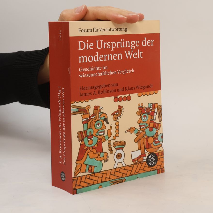 James A. Robinson Die Ursprünge der modernen Welt
