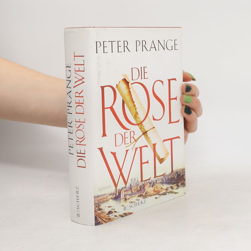 Peter Prange Die Rose der Welt