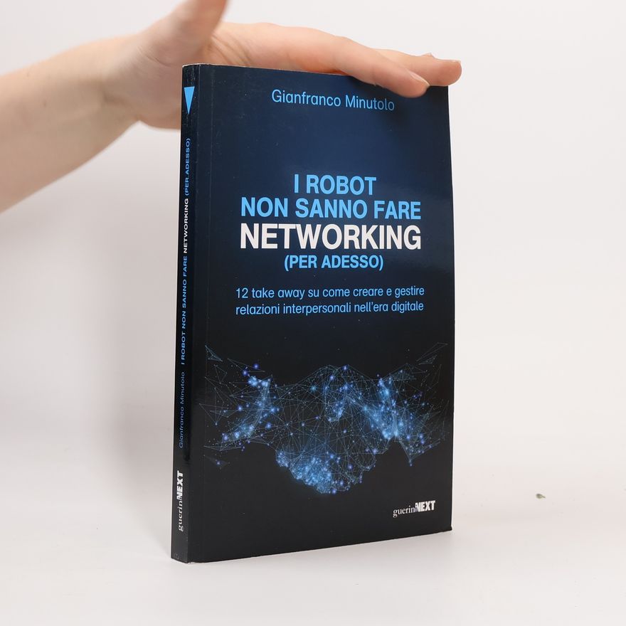 Gianfranco Minutolo I Robot Non Sanno Fare Networking