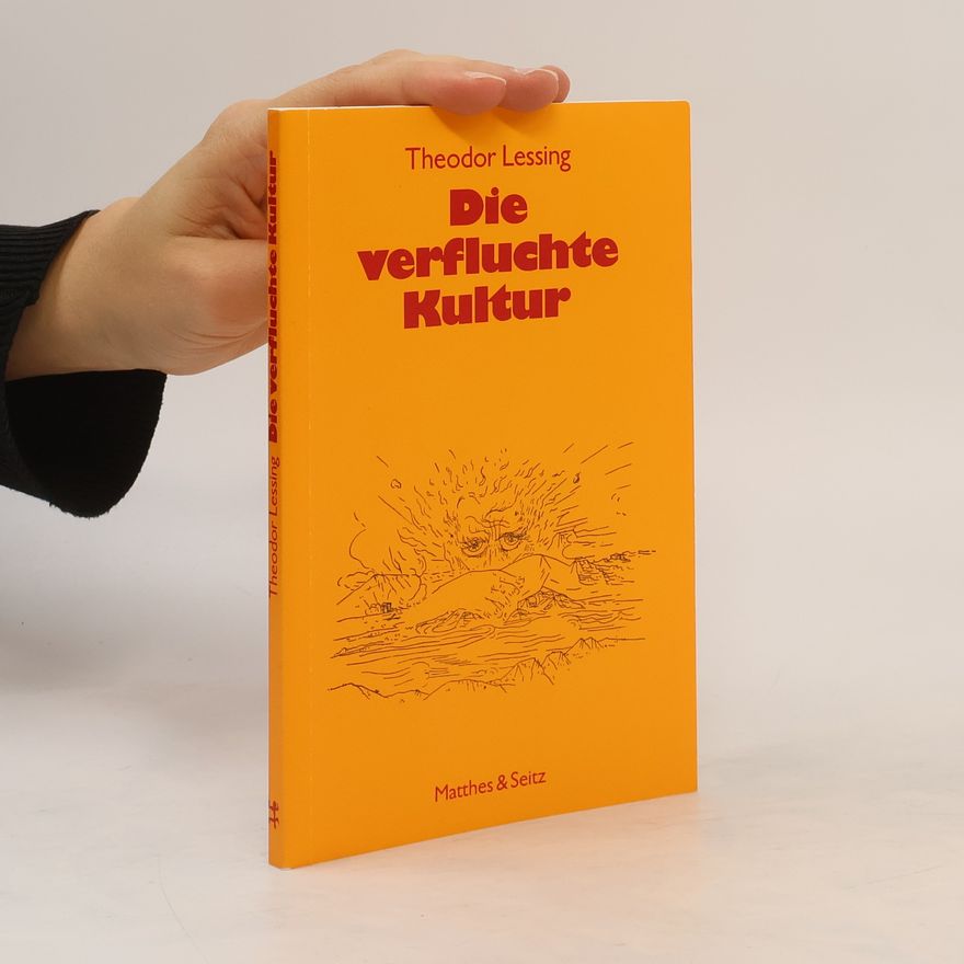 Theodor Lessing Die verfluchte Kultur