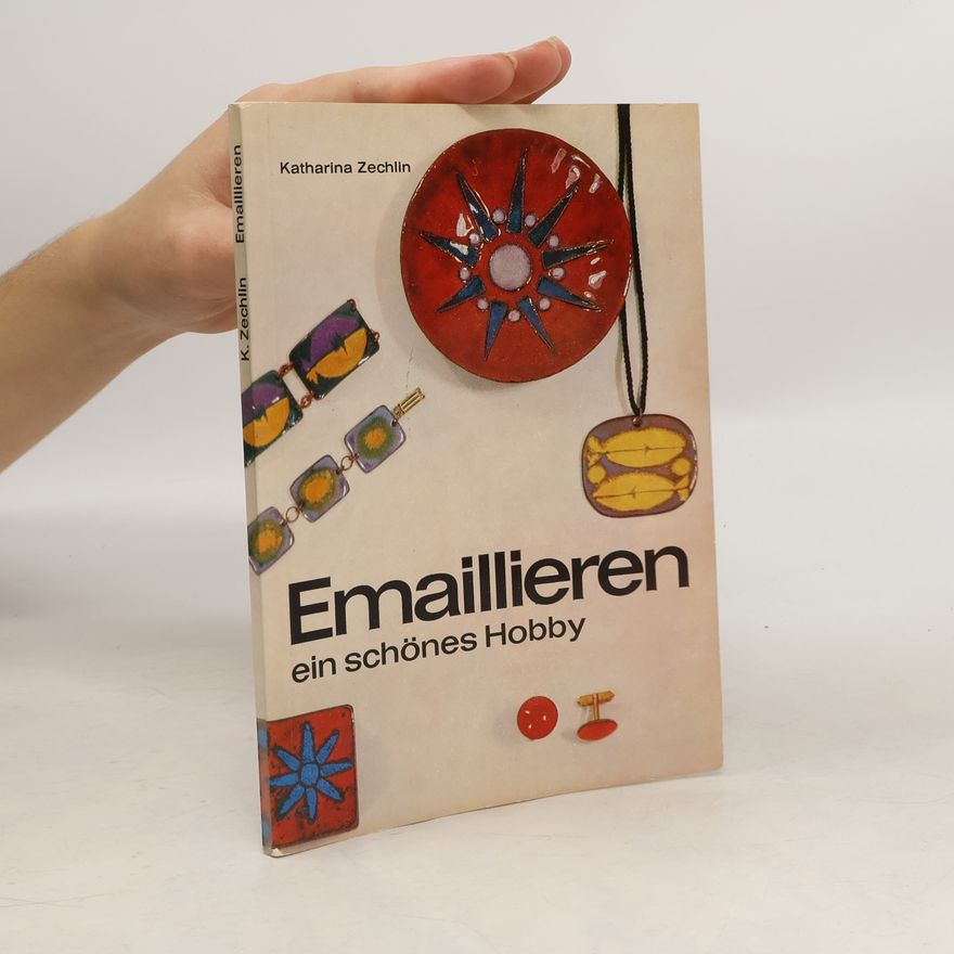 Katharina Zechlin Emaillieren. Ein schönes Hobby