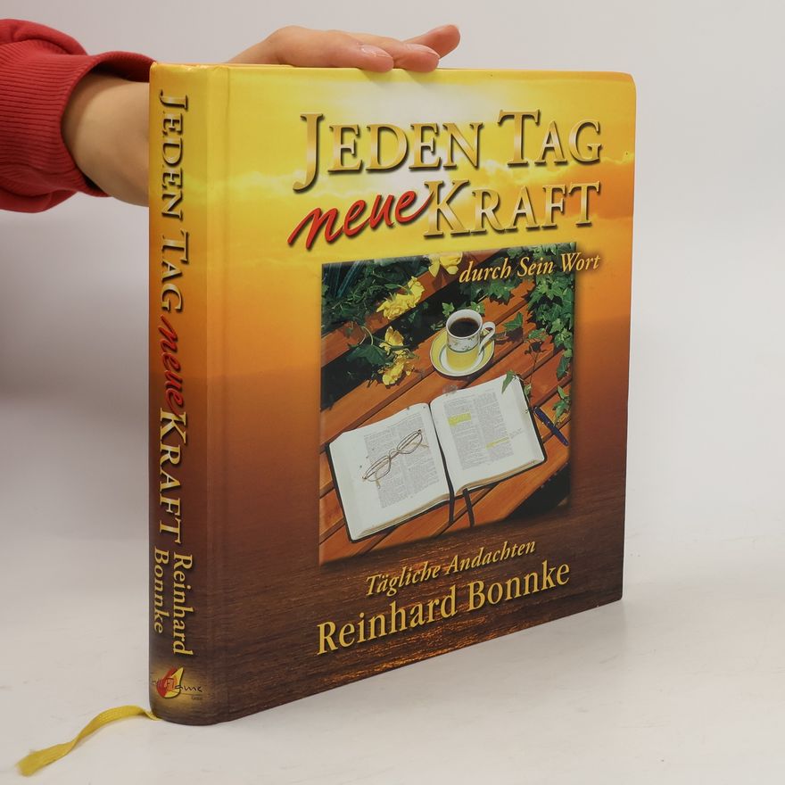 Reinhard Bonnke Jeden Tag neue Kraft durch Sein Wort