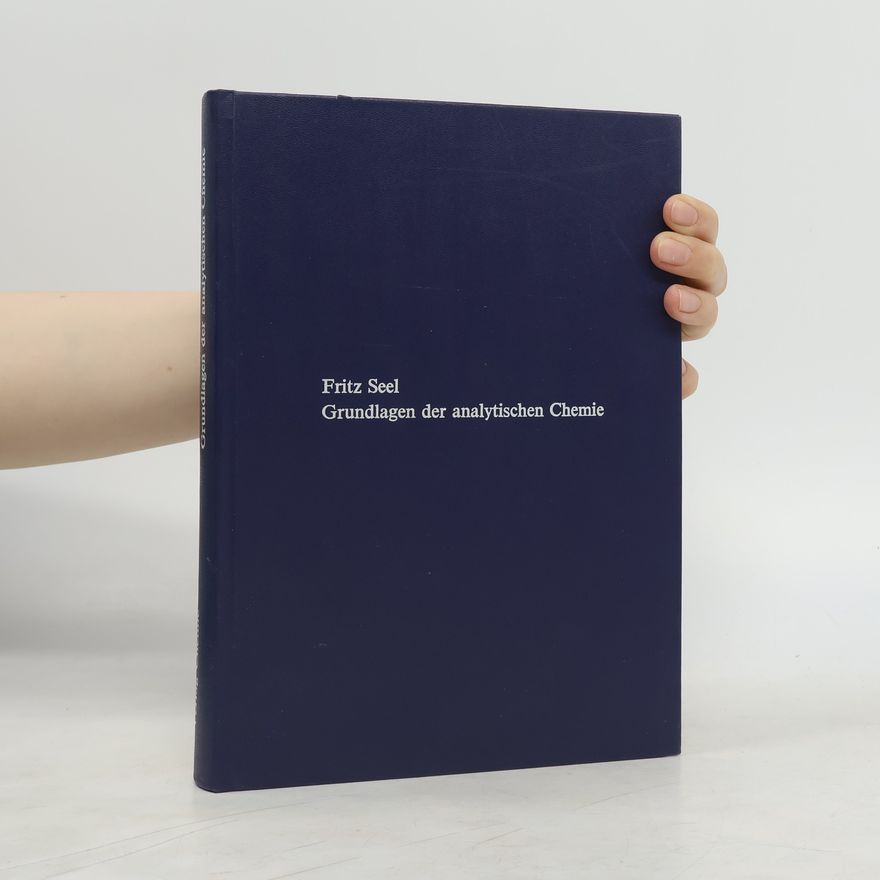 Fritz Seel Grundlagen der analytischen Chemie