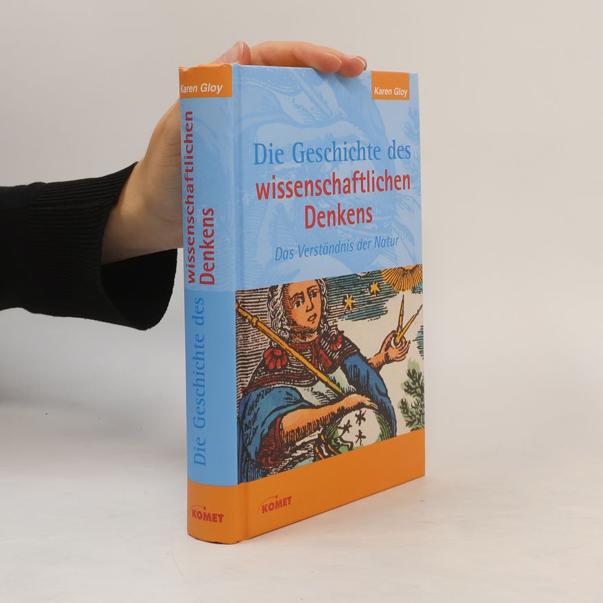 Karen Gloy Die Geschichte des wissenschaftlichen Denkens