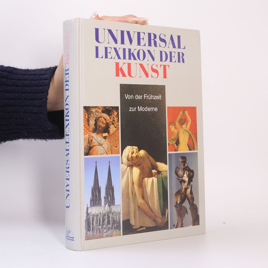 Collectif d'auteurs Universallexikon der Kunst. Von der Frühzeit zur Moderne