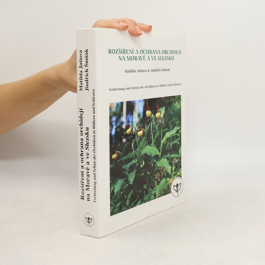 Matilda Jatiová Rozšíření a ochrana orchidejí na Moravě a ve Slezsku