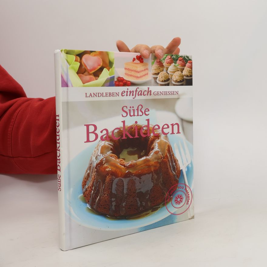 Autorenkollektiv Landleben einfach geniessen. Süße Backideen