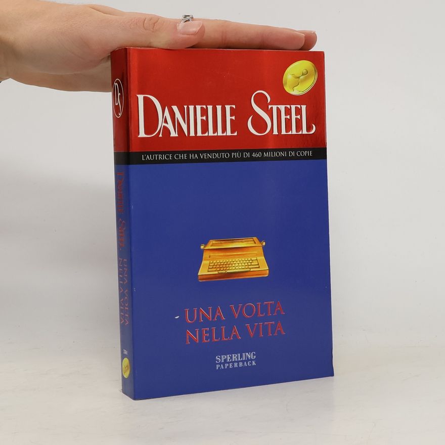 Danielle Steel Una volta nella vita