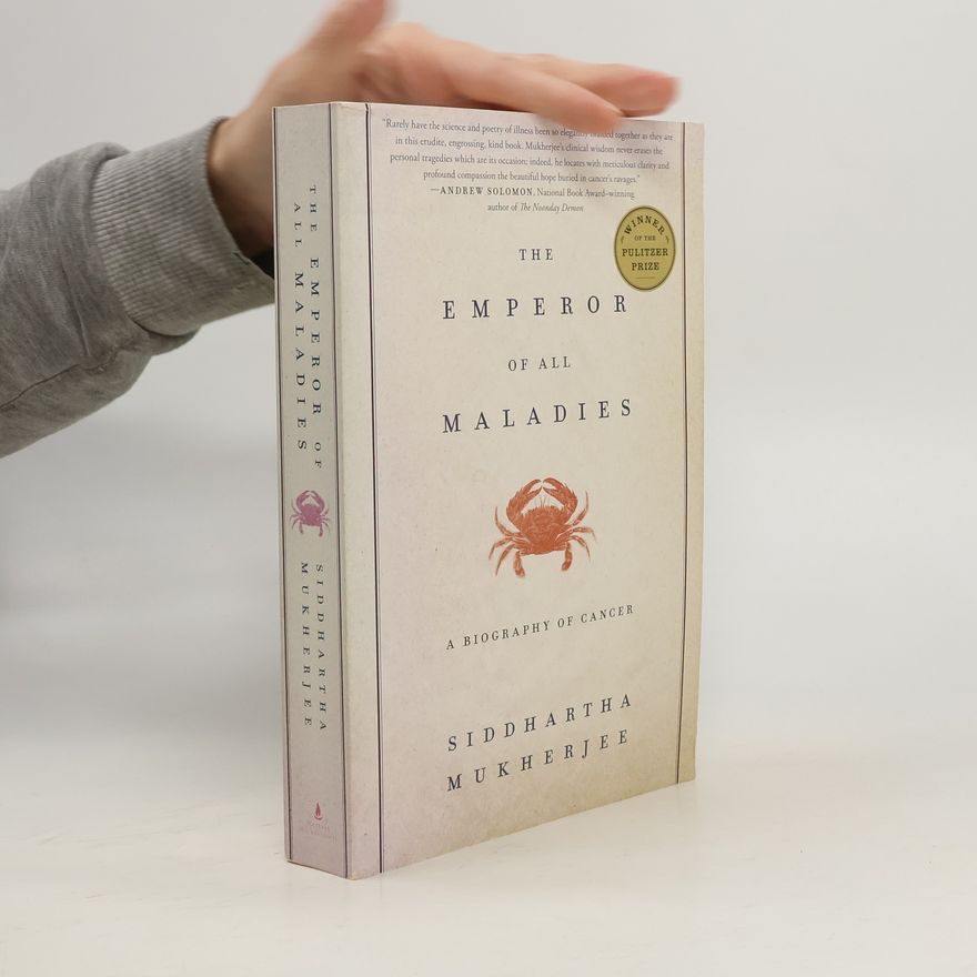 Siddhartha Mukherjee The Emperor of All Maladies
