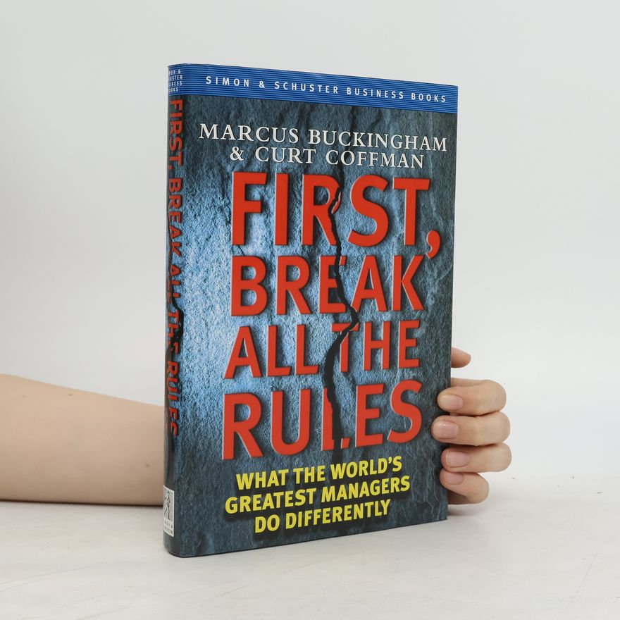 Marcus Buckingham First, Break All the Rules