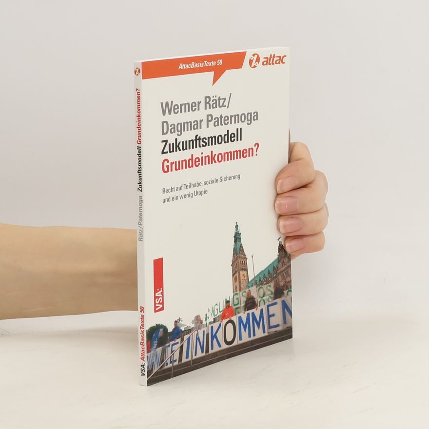 Werner Rätz Zukunftsmodell Grundeinkommen?