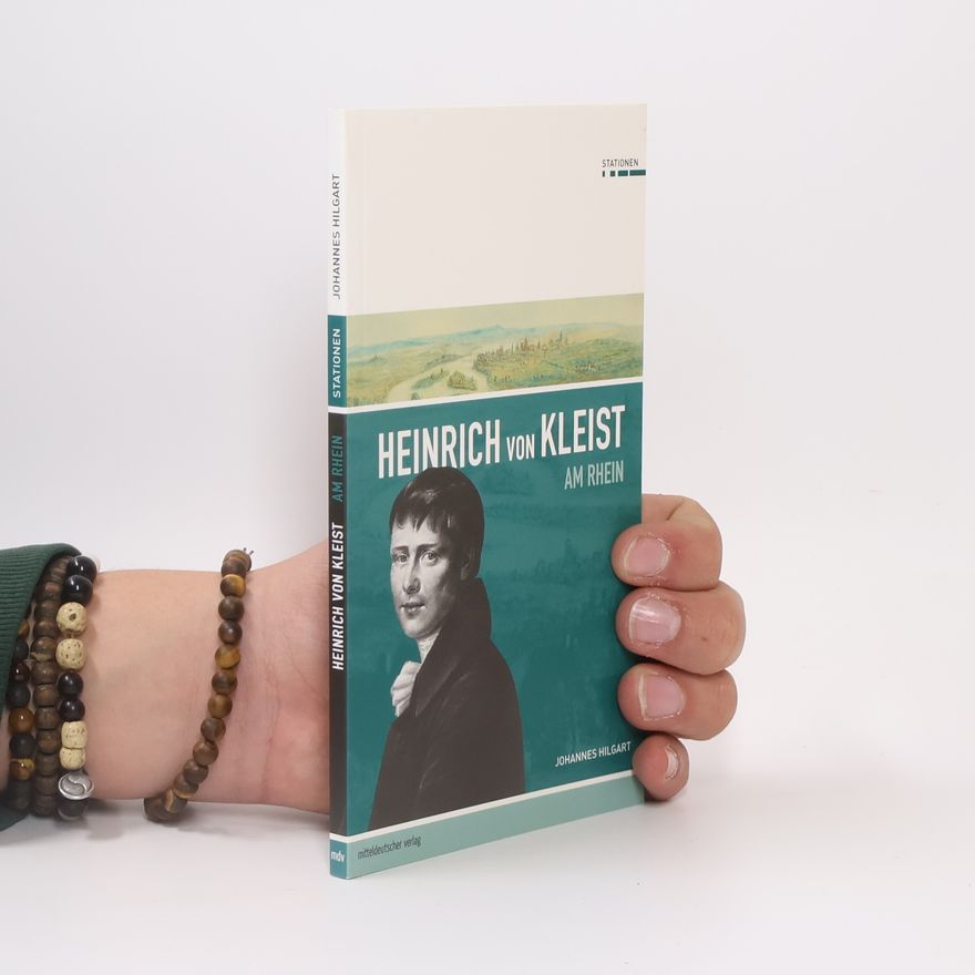 Johannes Hilgart Heinrich von Kleist am Rhein