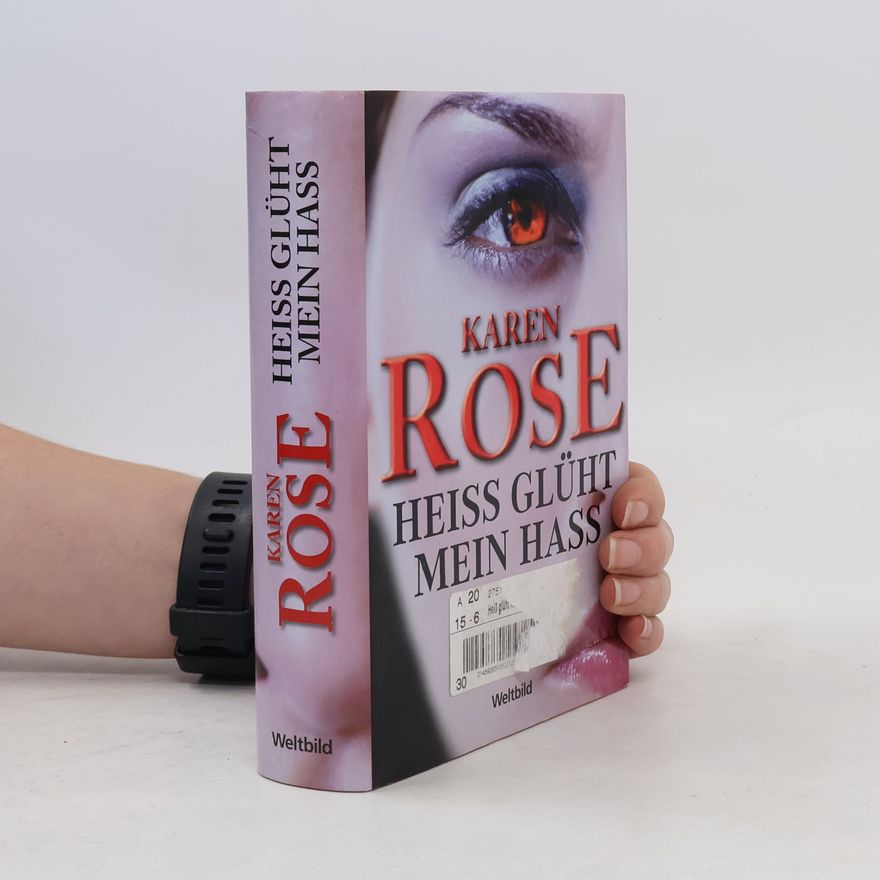 Karen Rose Heiss glüht mein Hass