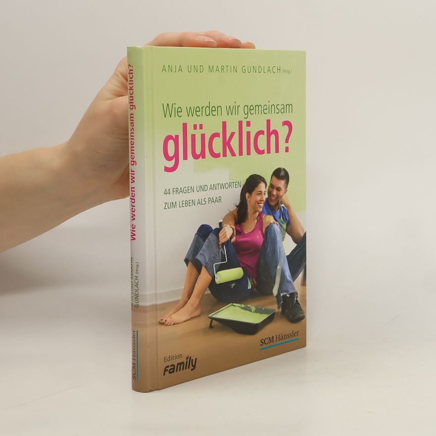Anja Gundlach Wie werden wir gemeinsam glücklich?