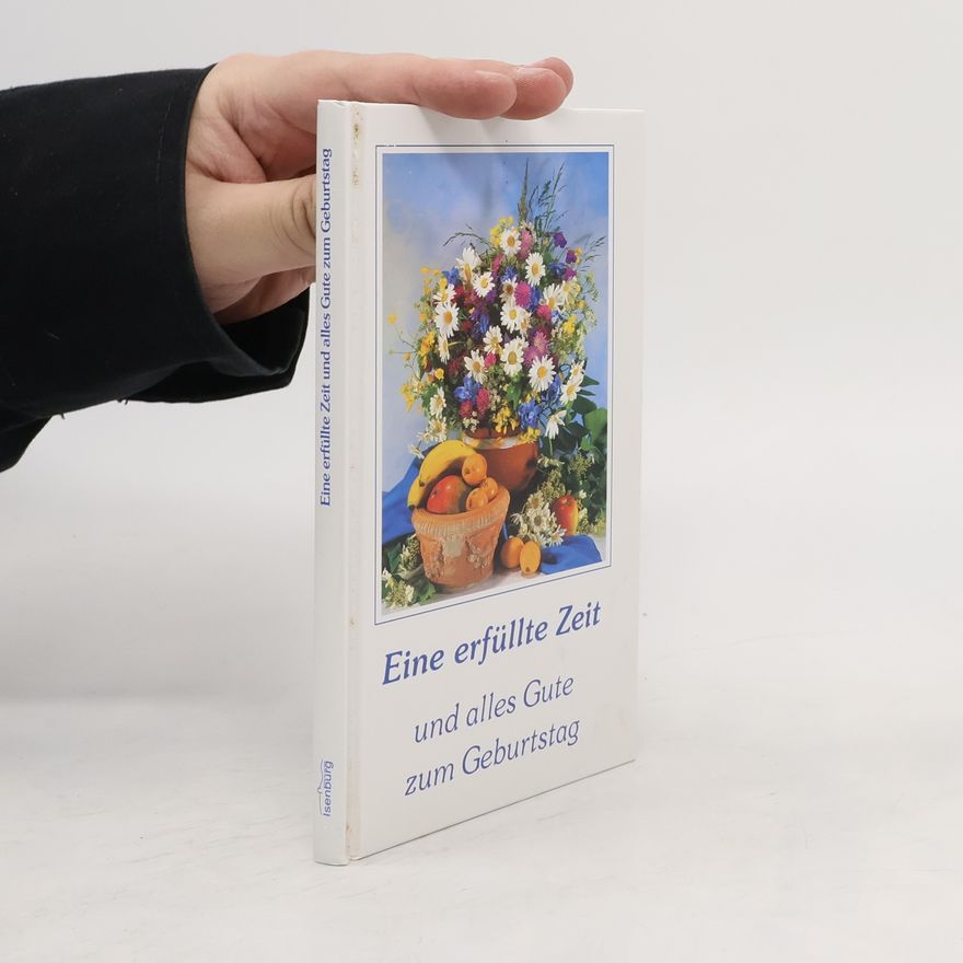 Collectif d'auteurs Eine erfüllte Zeit und alles Gute zum Geburtstag