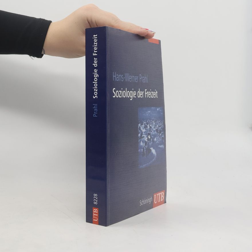 Hans-Werner Prahl UTB - 8228: Soziologie der Freizeit