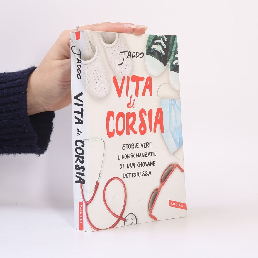 Jaddo Vita di corsia. Storie vere e non romanzate di una giovane dottoressa