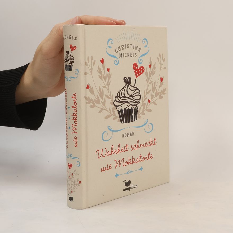 Christina Michels Wahrheit schmeckt wie Mokkatorte