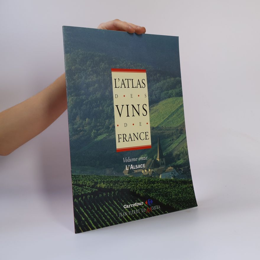 Jean-Pierre de Monza L'atlas des vins de France 11. L'Alsace