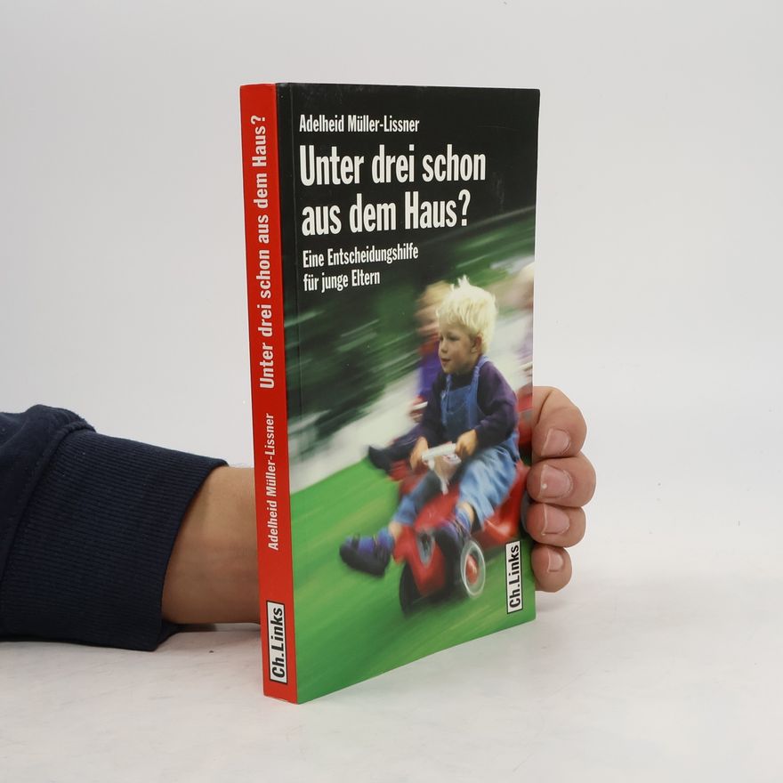 Adelheid Müller-Lissner Unter drei schon aus dem Haus?