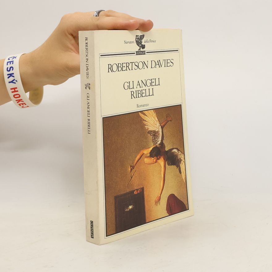 Robertson Davies Gli angeli ribelli