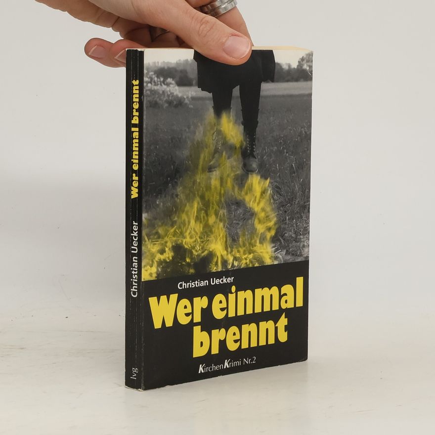 Christian Uecker Wer einmal brennt