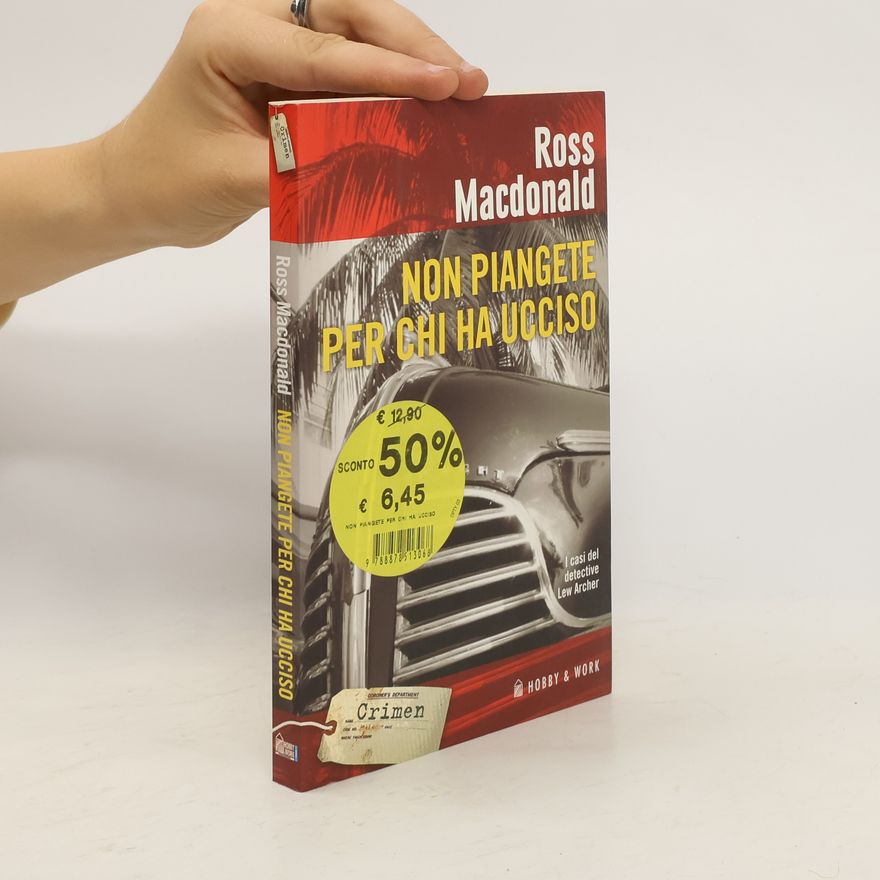 Ross Macdonald Non piangete per chi ha ucciso