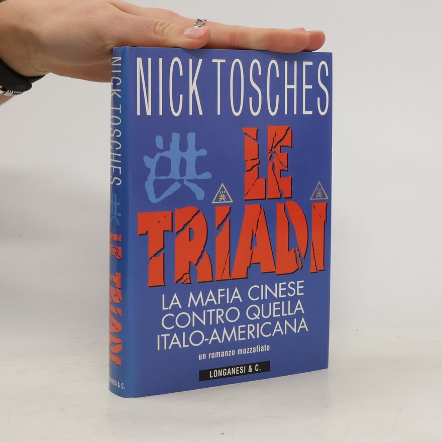 Nick Tosches Le Triadi. La mafia cinese contro quella italo-americana