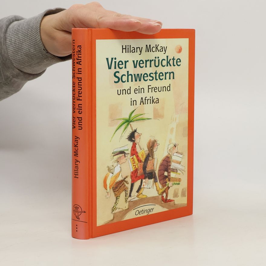 Hilary McKay Vier verrückte Schwestern und ein Freund in Afrika
