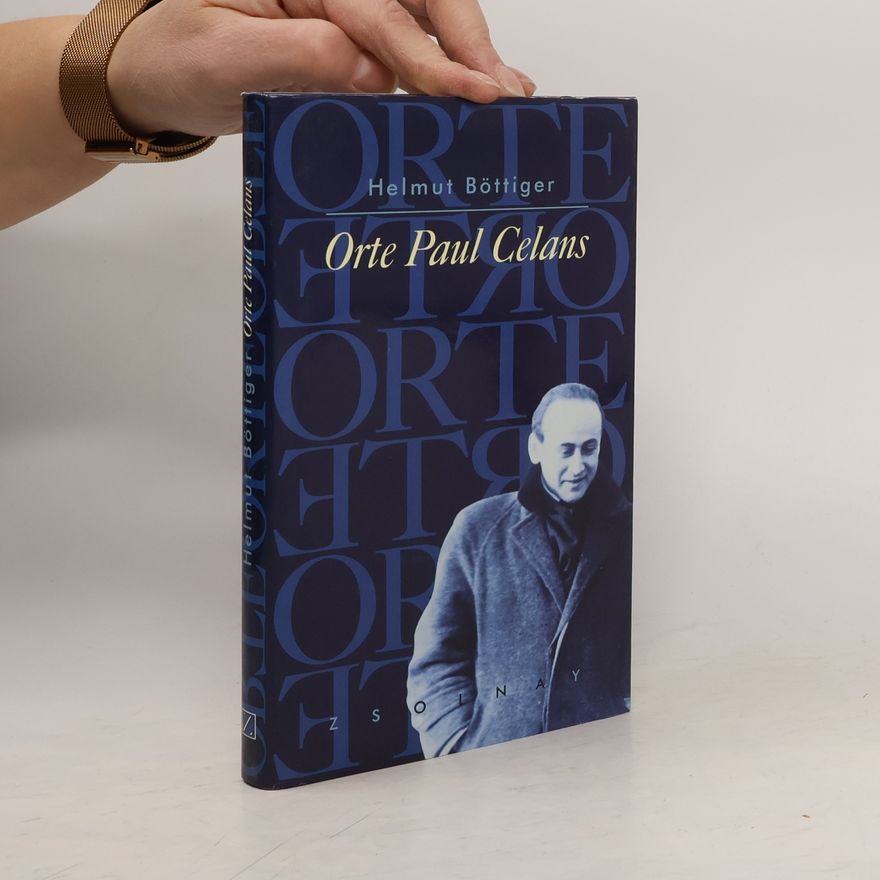 Helmut Böttiger Orte Paul Celans